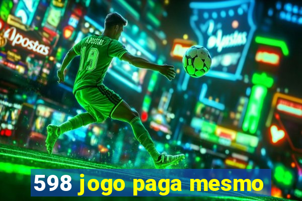 598 jogo paga mesmo